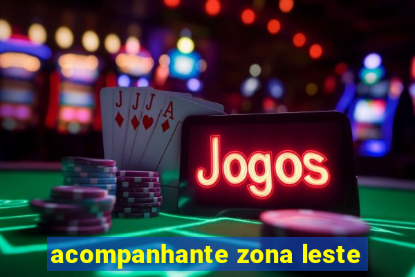 acompanhante zona leste